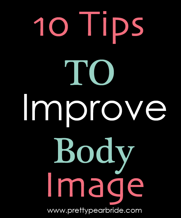 {Must Have Monday} 10 tips to Improve Your Body Image