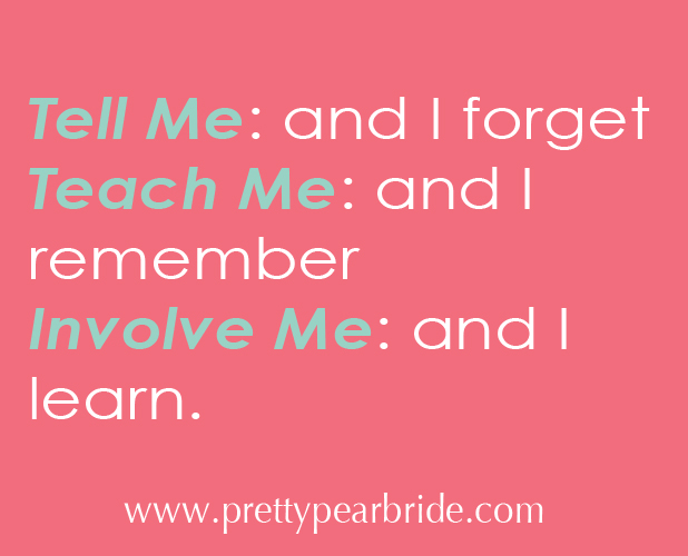 {Wedding Tip Thursday} Tell Me, Teach Me, Involve me