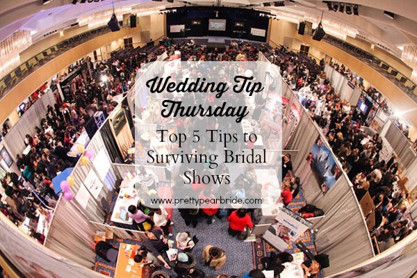 {Wedding Tip Thursday} Top 5 Tips to Surviving Bridal Shows