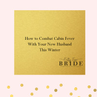 {Home Sunday} How to Combat Cabin Fever With Your New Husband This Winter