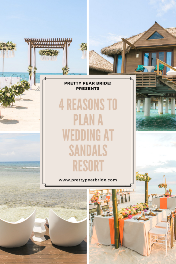 TRAVEL | 4 Reasons to Plan Your Wedding at Sandals Resorts | Pretty Pear Bride