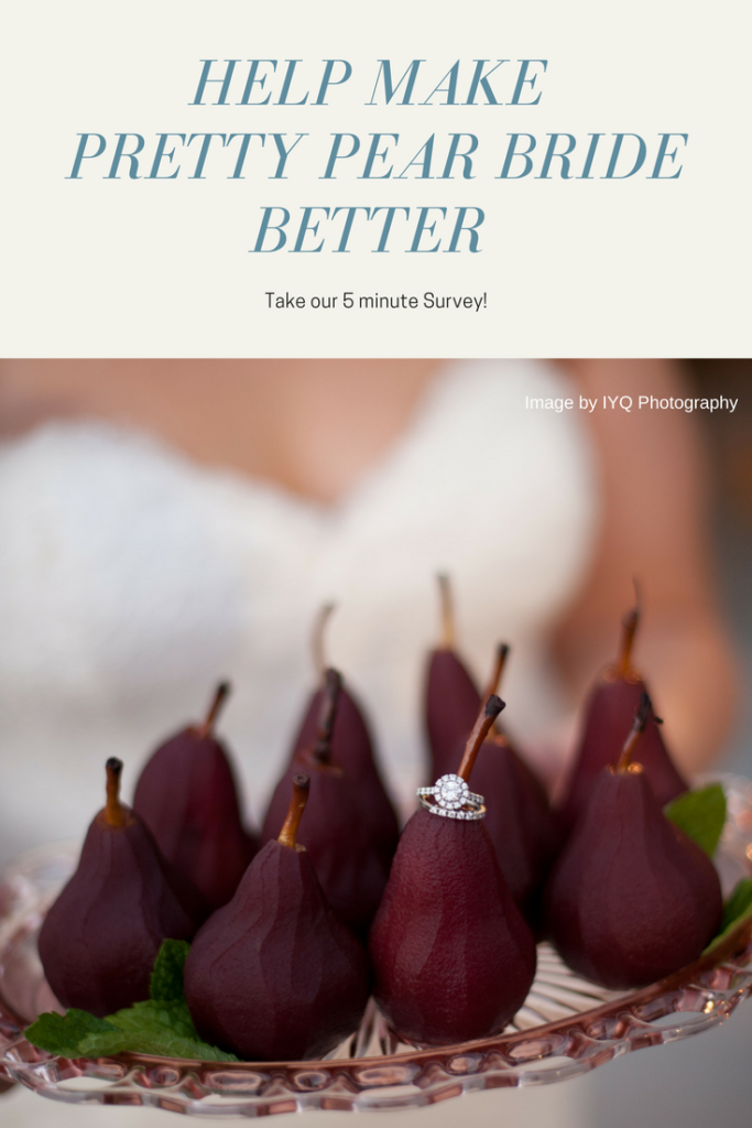 Make Pretty Pear Bride Better by Taking our Survey!