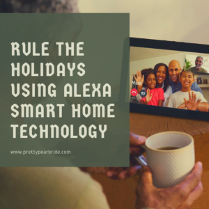 LIFESTYLE | Rule the holidays using Alexa smart home technology | Pretty Pear Bride